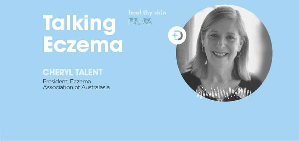 Talking Eczema with Cheryl Talent, president of Eczema Association of Australasia - podcast sponsored by Dermal Therapy