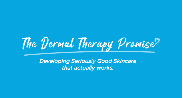 Image of our brand promise statement on a darker blue background with text: “The Dermal Therapy Promise - Developing Seriously Good Skincare that actually works.”