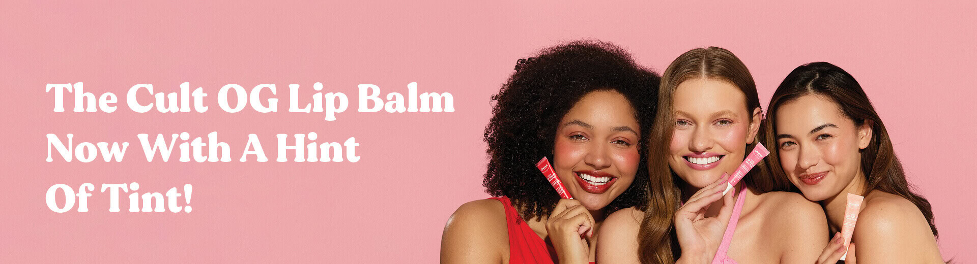 Promotional graphics with white text "The Cult OG Lip Balm now with a hint of tint!" on a light pink background including three female models, each holding a variant of the Dermal Therapy Tinted Lip Balm.