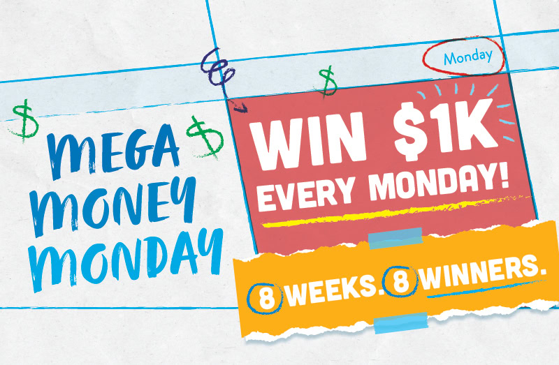 Graphic with calendar grid background showing "Mega Money Monday" and "Win $1K Every Monday" with "$" symbols and handwritten markings
